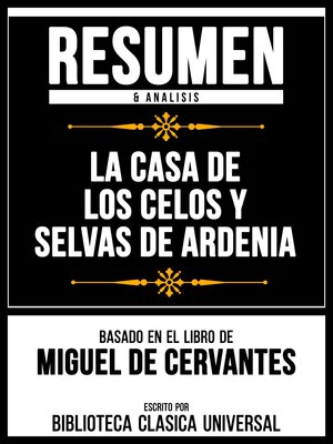 cover image of Resumen & Analisis--La Casa De Los Celos Y Selvas De Ardenia--Basado En El Libro De Miguel De Cervantes